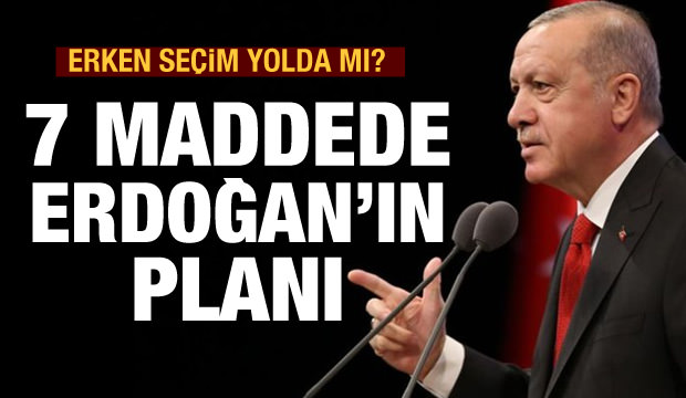 Erken seçim var mı, Erdoğan'ın planı ne?